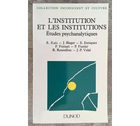 L'Institution et les institutions: Études psychanalytiques