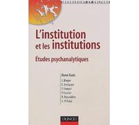 L'institution et les institutions : Études psychanalytiques