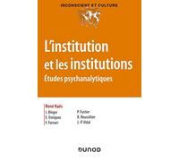 L'institution et les institutions - Études psychanalytiques: Études psychanalytiques