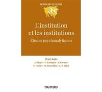 L'institution et les institutions René Kaës (Collection dirigée par), René Kaës (Auteur), José Bleger (Auteur), Eugène Enriquez (Auteur), Franco Fornari (Auteur), Paul Fustier (Auteur), René Roussillo