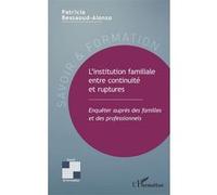 L'institution familiale entre continuité et ruptures Patricia Bessaoud-Alonso (Auteur)
