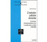 L'institution judiciaire remotivée. le processus d'institutionnalisation d'une n A. Vauchez (Auteur)