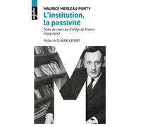L'institution, La Passivité - Notes De Cours Au Collège De France (1954-1955)