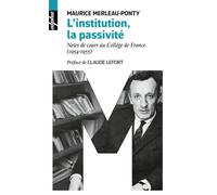 L'institution, la passivité Notes de cours au Collège de France (1954-1955) - Claude Lefort - Belin - Poche - Etude