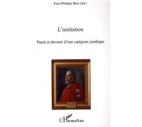 L'institution - Passé Et Devenir D'une Catégorie Juridique | Occasion