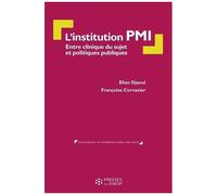 L'institution Pmi - Entre Clinique Du Sujet Et Politique Publique