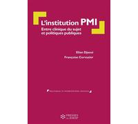 L'institution PMI Entre clinique du sujet et politique publique. Préface de Pierre Suesser - Elian Djaoui - Presses Ehesp - broché - Guide
