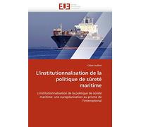 L'institutionnalisation de la politique de sûreté maritime: L'institutionnalisation de la politique de sûreté maritime: une européanisation au prisme de l'international