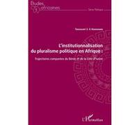 L'institutionnalisation Du Pluralisme Politique En Afrique - Trajectoires Comparées Du Bénin Et De La Côte D'ivoire | Occasion