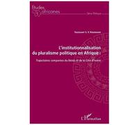 L'institutionnalisation Du Pluralisme Politique En Afrique - Trajectoires Comparées Du Bénin Et De La Côte D'ivoire | Occasion