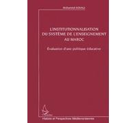 L'institutionnalisation Du Système De L'enseignement Au Maroc - Evaluation D'une Politique Éducative