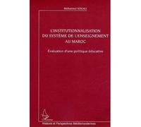 L'institutionnalisation du système de l'enseignement au Maroc Evaluation d'une politique éducative - Mohamed Souali - L'harmattan - broché - Essai