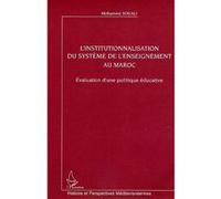 L'institutionnalisation Du Système De L'enseignement Au Maroc - Evaluation D'une Politique Éducative