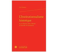 L'institutionnalisme Historique Et La Relation Entre Théorie Et Histoire En Économie