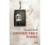 L'Institutrice d'Izieu - Dominique Missika - Seuil - broché - Essai