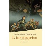 L'Institutrice - Récit complet Yves Lavandier (Auteur), Carole Maurel (Dessinateur)