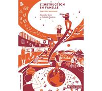 L'instruction en famille Apprendre autrement - Amandine Geers - Terre Vivante - broché - Guide