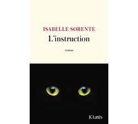 L'instruction - Isabelle Sorente - Lattes - broché - Roman