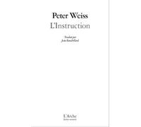 L'Instruction: Oratorio en onze chants. Suivi de Ma localité, Laocoon ou les limites de la langue et Notes sur le théâtre documentaire