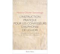 L'Instruction pratique pour les confesseurs d'Alphonse de Liguori: Actualité d'un traité moderne de formation des confesseurs