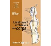 L'instrument du chanteur : son corps