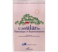 L'insularité - Thématique Et Représentations - Actes Du Colloque International De Saint-Denis De La Réunion, Avril 1992