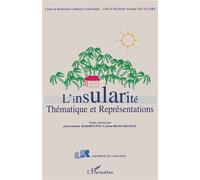 L'insularité, thématique et représentations Actes du colloque international de Saint-Denis de La Réunion, avril 1992 - Jean-Claude Marimoutou - L'harmattan - broché - Livre
