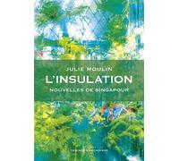 L'insulation - Julie Moulin - Marchaisse Thierry - broché - Nouvelles