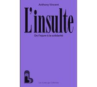 L'insulte : de l'injure à la solidarité