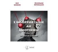 L'insupportable au quotidien - Gérard Ostermann - Satas - broché - Guide