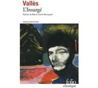 L'Insurgé Jules Vallès (Auteur), Marie-Claire Bancquart (Edité par)