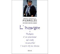 L'insurgee - Histoire D'un Proviseur Qui Veut Reconcilier L'ecole Et Les Eleves