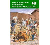 L'insurrection de la Grande Pologne 1655-1657 - Bartosz Staręgowski (Buch auf Polnisch)