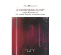 L'insurrection par le son. Enquête aaffective sur les liens entre