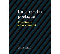 L'insurrection poétique: Manifeste pour vivre ici