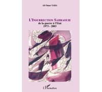L'insurrection Sahraouie: de la guerre à l'Etat 1973-2003