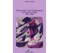 L'insurrection Sahraouie : de la guerre à l'État 1973-2003 – L'Harmattan