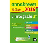 L'intégrale 3e: Sujets & corrigés