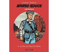 L'intégrale Barbe Rouge - Tome 4 - La Fin Du Faucon Noir - Mort Ou Vif - Le Trésor De Barbe-Rouge