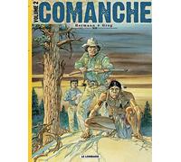 Comanche L'intégrale Tome 2 - Furie Rebelle - Le Doigt Du Diable - Les Sherifs - Et Le Diable Hurla De Joie - Le Corps D'algernon Brown