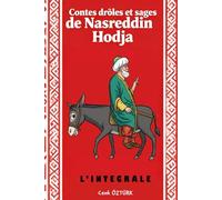 L'INTEGRALE - Contes Drôles Et Sages De Nasreddin Hodja: Volumes 1 et 2