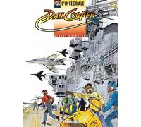 L'intégrale Dan Cooper Tome 12 - L'otage Du Clemenceau - Alerte Sur Le "Clem" - L'oeil Du Tigre