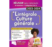 L'intégrale de culture générale - Catégories A et B - Ecrits et Oraux: Concours Fonction publique et examens 2023-2024