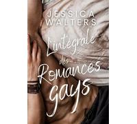 L'intégrale des romances gays: (mm, m/m)