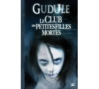 L'Intégrale des romans fantastiques, tome 1 : Le Club des petites filles mortes