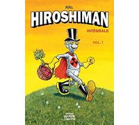 L'intégrale d'Hiroshiman, volume 1
