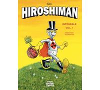 L'intégrale d'Hiroshiman, volume 1 - réédition augmentée