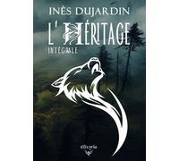 L'intégrale - Inès Dujardin - Elixyria - broché - Roman