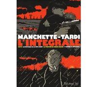 L'intégrale Jacques Tardi (Auteur), Jacques Tardi (Illustration), Jean-Patrick Manchette (Auteur), François Guérif (Préface)