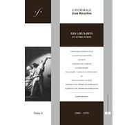 L'intégrale Jean Ricardou: Tome 4, Les lieux-dits et autres écrits (1969-1970)